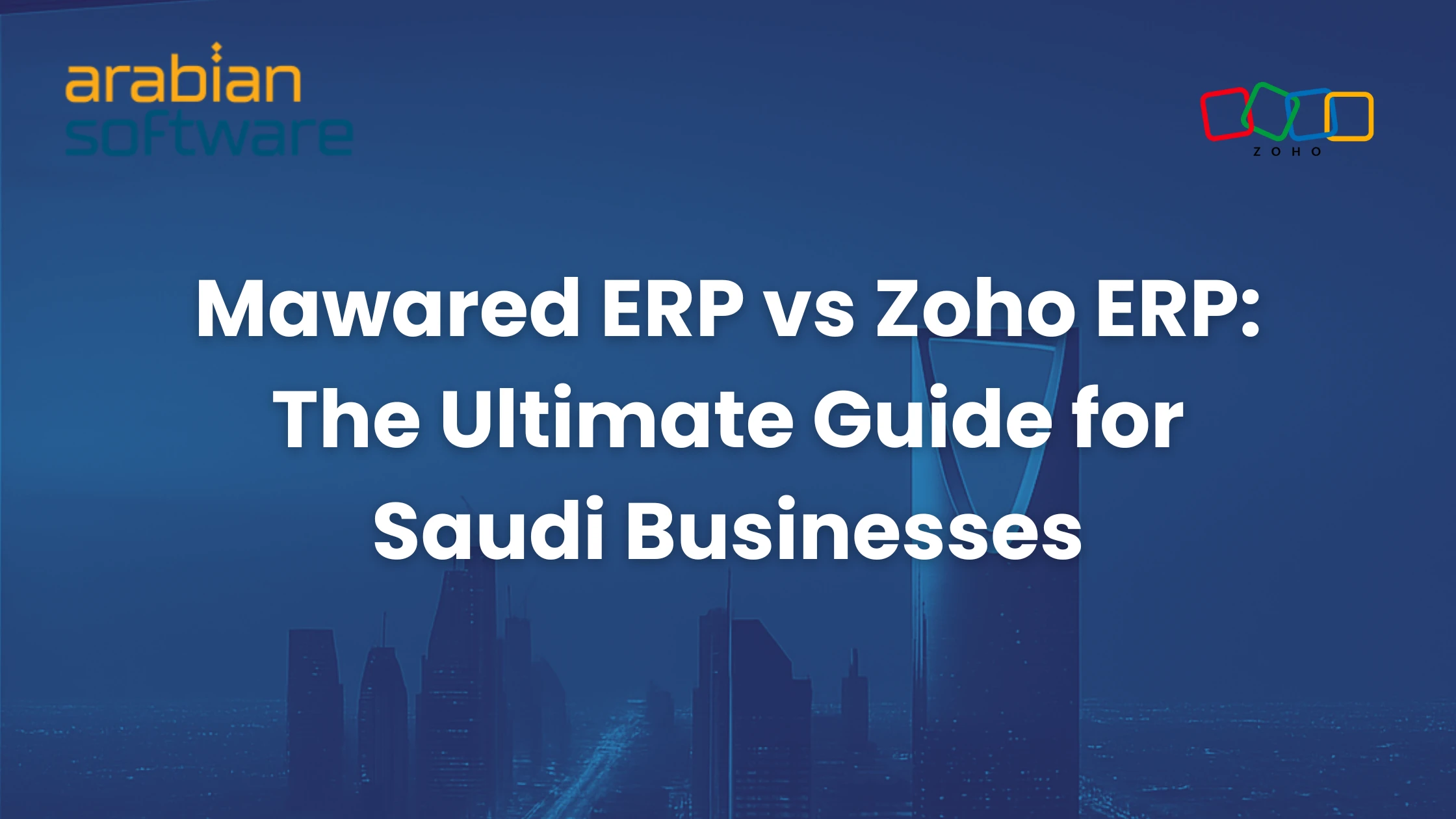 Blue-gradient banner featuring a nighttime Riyadh skyline silhouette, the Arabian Software logo in the top left, the Zoho logo in the top right, and centered white text reading ‘Mawared ERP vs Zoho ERP: The Ultimate Guide for Saudi Businesses.’